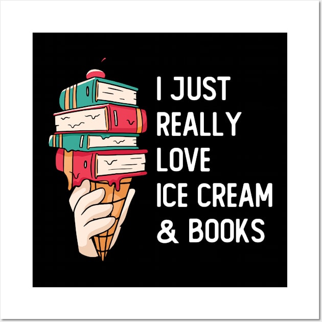 I Just Really Love Ice Cream And Books Wall Art by OnepixArt